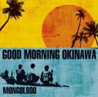 MONGOL800 / GOOD MORNING OKINAWA [CD]