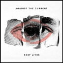 輸入盤 AGAINST THE CURRENT / PAST LIVES CD