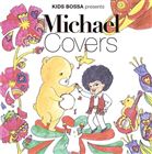 プリンセス / KIDS BOSSA presents Michael Covers [CD]