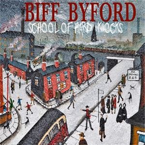 輸入盤 BIFF BYFORD / SCHOOL OF HARD KNOCKS 