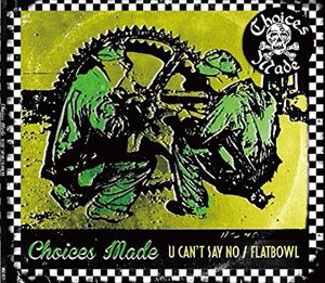 U CAN’T SAY NO!／FLAT BOWL / Choices Made [CD]