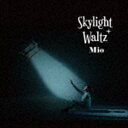 Mio / Skylight Waltz 