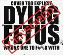 A DYING FETUS / WRONG ONE TO FUCK WITH [CD]