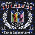 トータルファット エンドオブイントロダクションCD発売日2003/11/19詳しい納期他、ご注文時はご利用案内・返品のページをご確認くださいジャンル邦楽ロック/ソウル　アーティストTOTALFAT収録時間42分22秒組枚数1関連キーワード：...