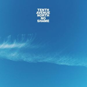 輸入盤 TENTH AVENUE NORTH / NO SHAME [CD]