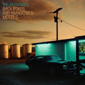 輸入盤 JAYHAWKS / BACK ROADS AND ABANDONED MOTELS CD