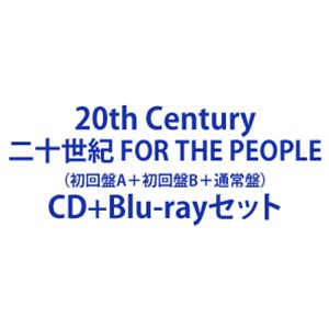 20th Century / 二十世紀 FOR THE PEOPLE（初回盤A＋初回盤B＋通常盤） CD＋Blu-rayセット