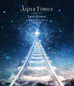 Aqua Timez FINAL LIVE「last dance」 [Blu-ray]