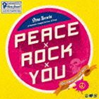 PEACE×ROCK×YOU [CD]