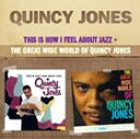 輸入盤 QUINCY JONES / THIS IS HOW I FEEL ABOUT JAZZ/THE GREAT WIDE WORLD OF QUINCY ...