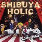 LIMOUSINE / SHIBUYA HOLIC [CD]