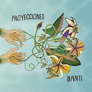 バンティ / Proyecciones [CD]