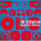 THE REDEMPTION / Rough Dance Convention [CD]