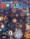 Explore Our World 2/E Level 6 Student Book