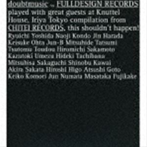doubtmusic vs FULLDESIGN RECORDS / this shouldn’t happen! [CD]