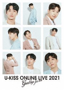 U-KISS ONLINE LIVE 2021 〜Goodbye for now〜（初回生産限定盤） [Blu-ray]