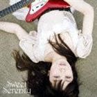 ھͻ / SWEET SERENITY [CD]