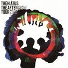 the HIATUS / The Afterglow Tour 2012 [CD]