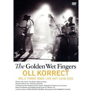 The Golden Wet Fingers／OLL KORRECT VOL.2 THREE DOGS LIVE OUT LOUD 2016 [DVD]