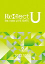 Re:vale LIVE GATE”Re:flect U”DVD DAY 2