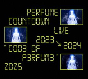 【特典付】Perfume Countdown Live 2023→2024”COD3 OF P3RFUM3”ZOZ5（初回限定盤） [DVD]