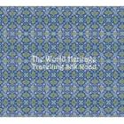 THE WORLD HERITAGE / シルクロードの旅 （TRAVELLING SILK ROAD） [CD]