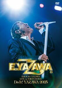 【特典付】矢沢永吉／EIKICHI YAZAWA LIVE in TOKYO DOME「Do It!YAZAWA 2025」 (初回仕様) [DVD]...