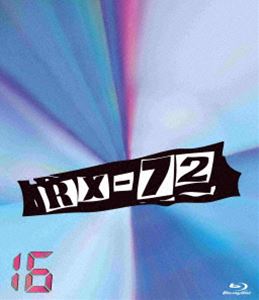 RX-72 vol.16 [Blu-ray]