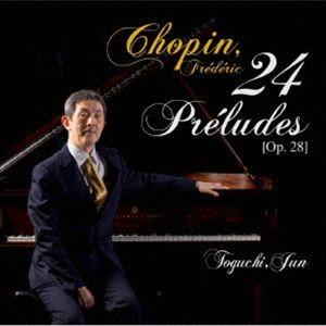 戸口純（p） / ショパン：24の前奏曲 作品28 [CD]