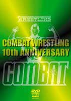 COMBAT WRESTLING The 10th Anniversary [DVD]