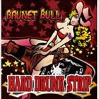 BRUNET BULL / Hard Drunk Strip [CD]