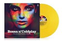 輸入盤 VARIOUS ARTISTS / BOSSA N’ COLDPLAY （COLORED） [LP]