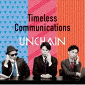UNCHAIN / Timeless Communications CD