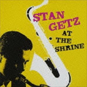 スタン・ゲッツ / アット・ザ・シュライン ＋1 [CD]