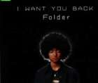 Folder / I WANT YOU BACK 