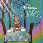 Cannibal Love It / SUNDAY MORNING [CD]