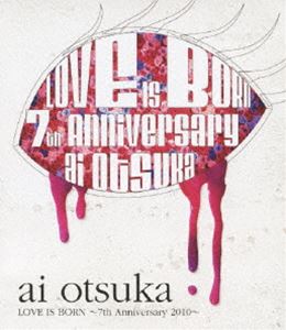 大塚愛／LOVE IS BORN～7th Anniversary 2010～ [Blu-ray]
