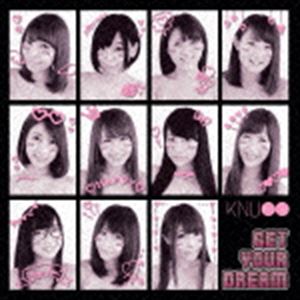 KNU / GET YOUR DREAM（TYPE-A） [CD]