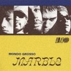 MONDO GROSSO / MARBLE [CD]