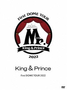 King ＆ Prince First DOME TOUR 2022 ～Mr.～（初回限定盤） DVD
