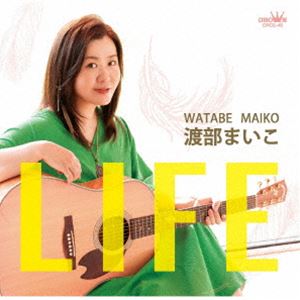 渡部まいこ / LIFE／ガラクタ／We’ll Be Love／aasa 〜sing for Nepal〜 [CD]