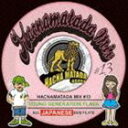 HACNAMATADA（MIX） / HACNAMATADA＃13 YOUNG GENERATION FLAVA CD