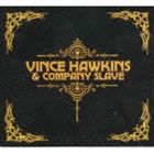 ヴィンス・ホーキンス＆カンパニー・スレイヴ / ヴィンス・ホーキンス・アンド・カンパニー・スレイヴ ..