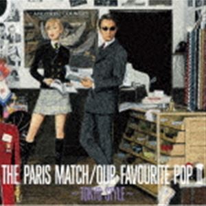 楽天ぐるぐる王国　楽天市場店paris match / Our Favourite Pop II ～Tokyo Style～ [CD]