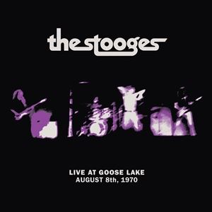 輸入盤 STOOGES / LIVE AT GOOSE LAKE ： AUGUST 8TH 1970 CD