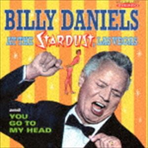 ビリー・ダニエルズ / アット・ザ・スターダスト／ユー・ゴー・トゥ・マイ・ヘッド [CD]