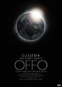 DJ OZMA THE FINAL PARTY ”OFFO” OZMA FOREVER FOREVER OZMA [DVD]