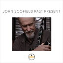 輸入盤 JOHN SCOFIELD / PAST PRESENT [CD]