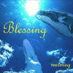nutmeg / Blessing 