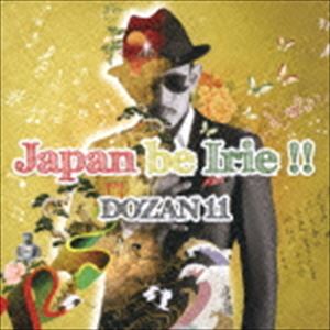 DOZAN11 / Japan be Irie!! [CD]